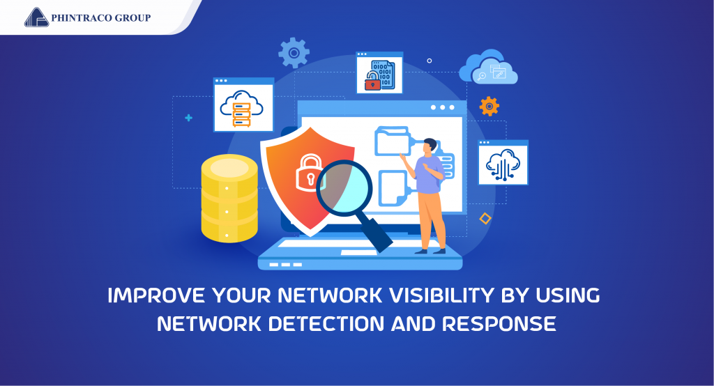 Tingkatkan Visibilitas Network Menggunakan Network Detection and Response