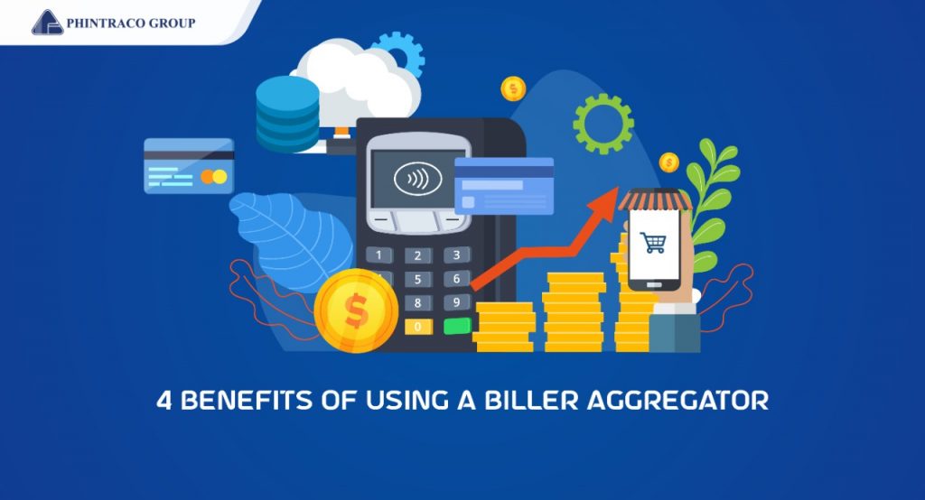 4 Benefits of Using a Biller Aggregator in The Era of Increasing Cashless Transactions