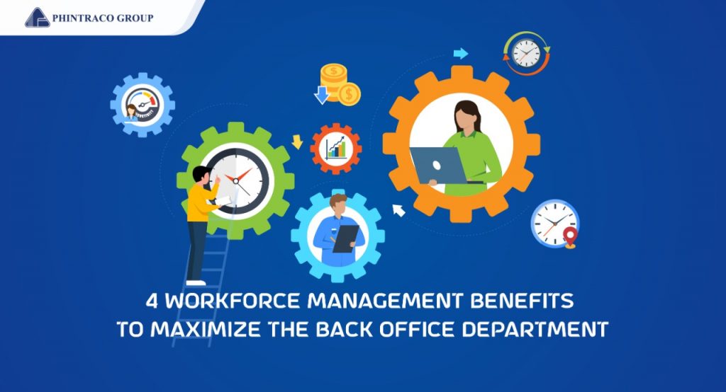 4 Manfaat Workforce Management (WFM) untuk Maksimalkan Departemen Back Office