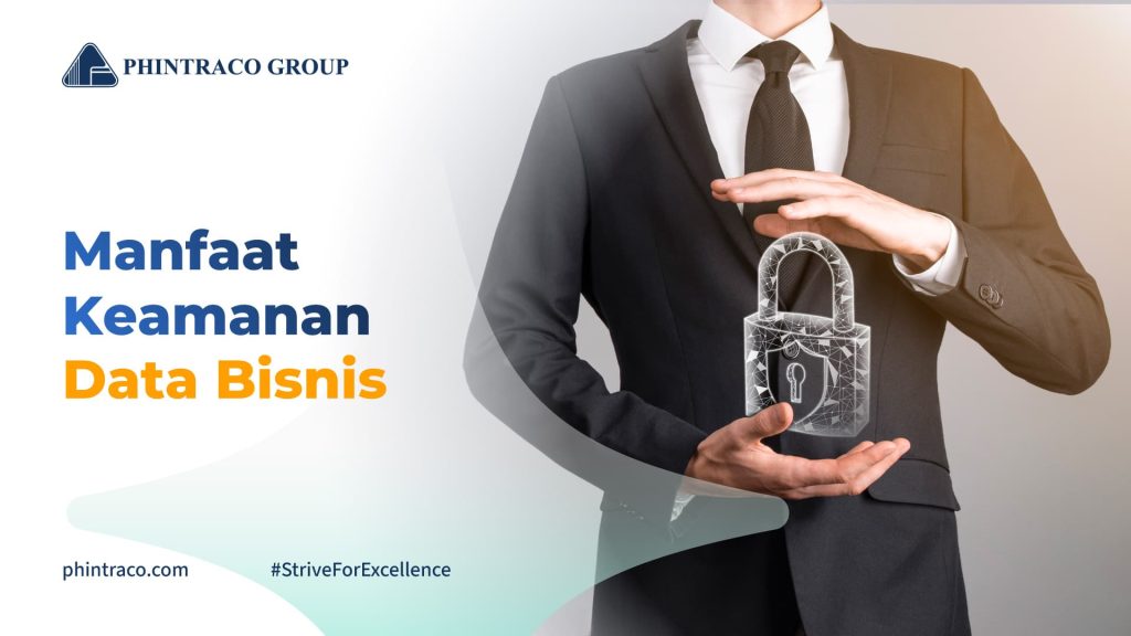 Manfaat Keamanan Data Bisnis dan Prosedurnya