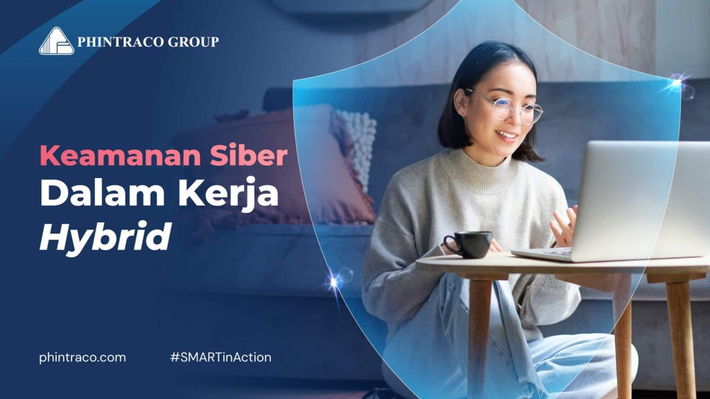 Keamanan Siber dalam Kerja Hybrid dan Strateginya