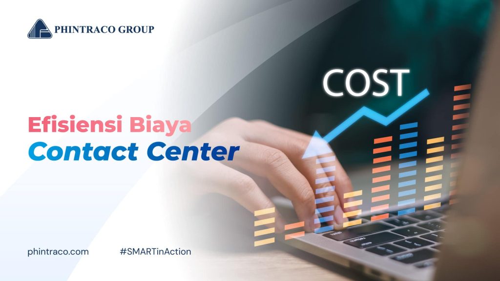 3 Cara Meningkatkan Efisiensi Biaya Contact Center Perusahaan