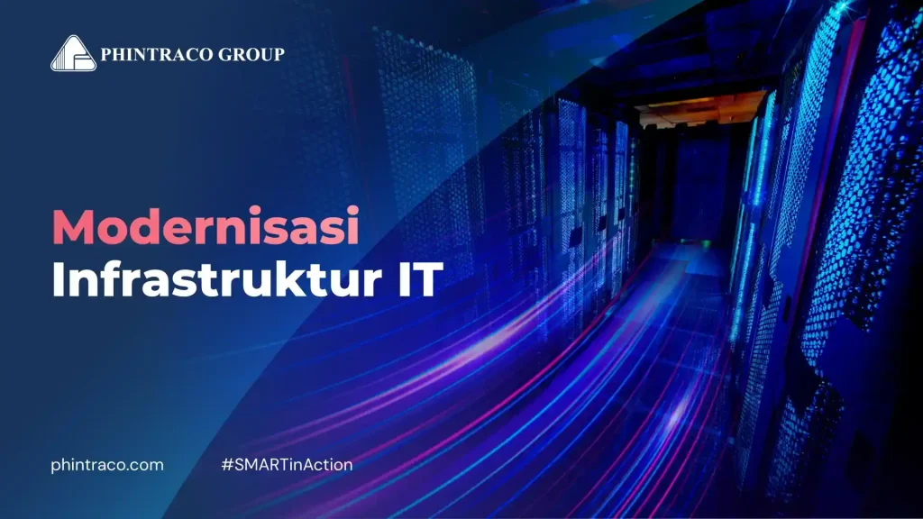 Modernisasi Infrastruktur IT: Inovasi Krusial untuk Bisnis Modern
