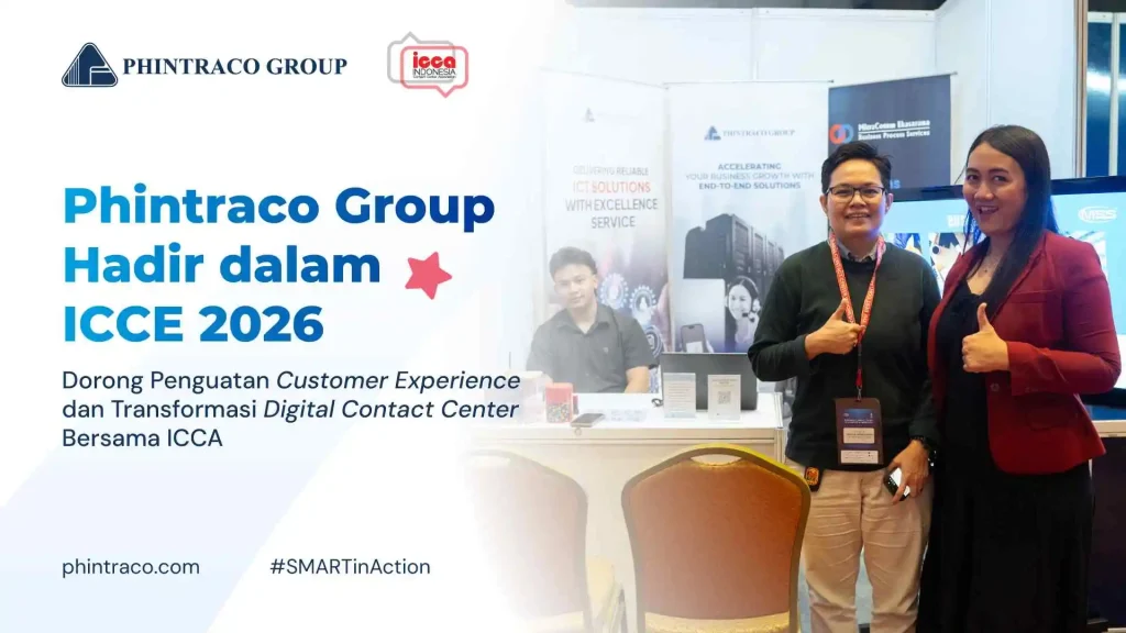 Phintraco Group Hadir dalam ICCE 2026, Dorong Penguatan Customer Experience dan Transformasi Digital Contact Center Bersama ICCA